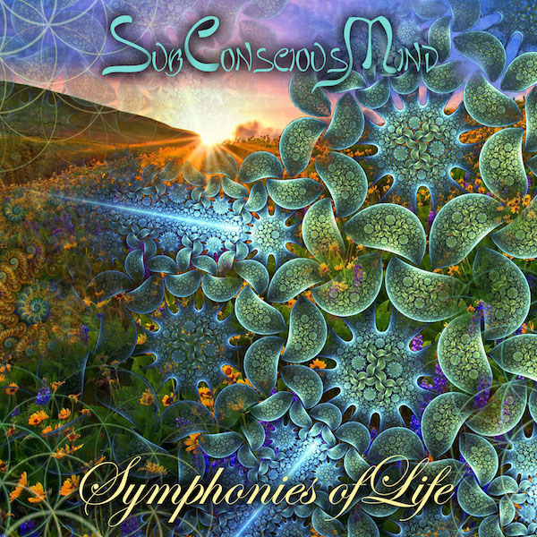 Download Psytrance Album Symphonies of Life by SubConsciousMind. Musical Psychedelic Trance.